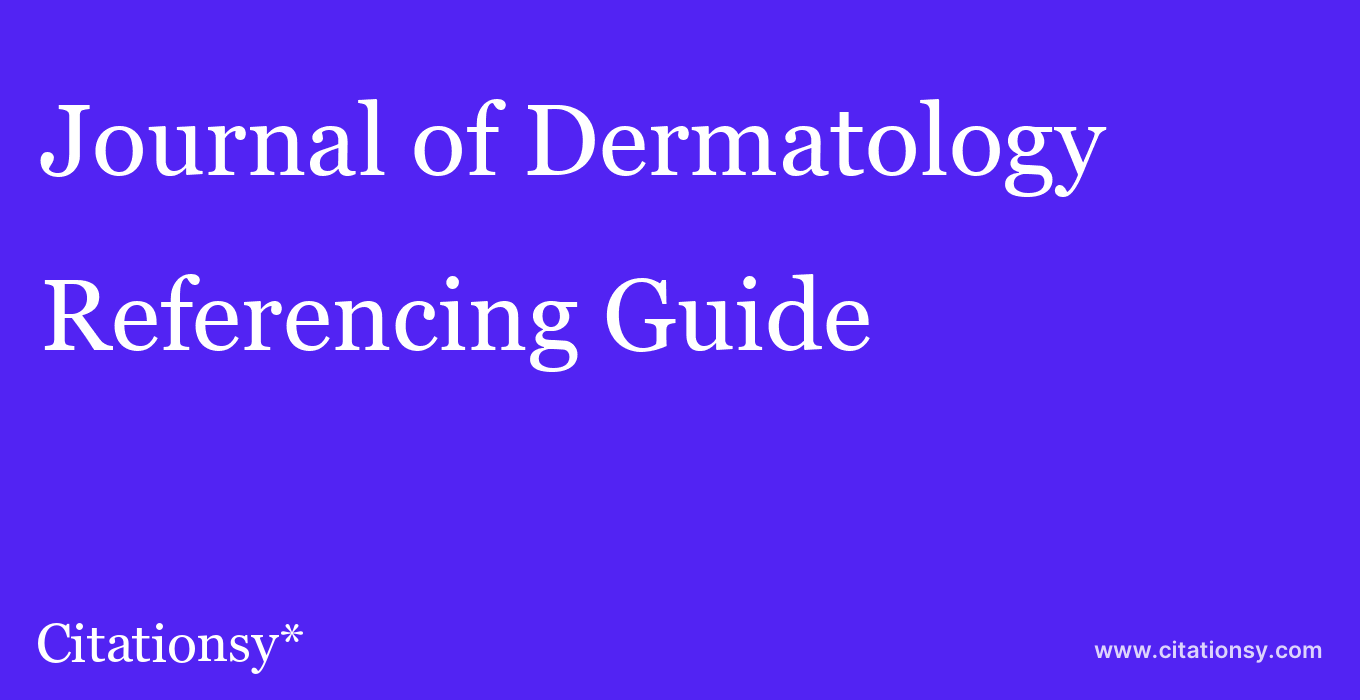 cite Journal of Dermatology & Dermatologic Surgery  — Referencing Guide